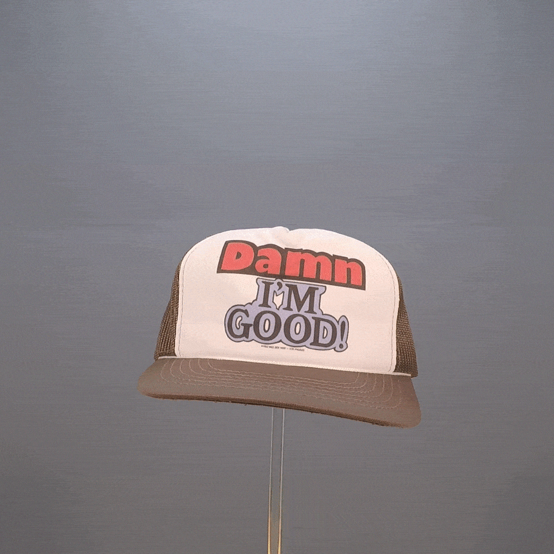 "Damn, I'm Good" Trucker Hat